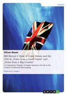 M A Oliver Baum, M. A. Baum, M.A. Baum, Oliver Baum - Bill Bryson´s View of Great Britain and the USA in "Notes from a Small Island" and "Notes from a Big Country"