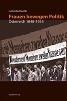 Gabriella Hauch, Gabriell Hauch, Gabriella Hauch - Frauen bewegen Politik