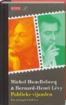 Michel Houellebecq, Bernard-Henri Lévy, B-H. Lévy - Publieke vijanden / druk 1
