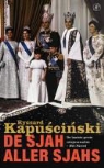 Ryszard Kapus?cin?ski, R. Kapuscinski, Ryszard Kapuscinski - De Sjah aller Sjahs