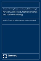Christian Henning, Eric Linhart, Susumu Shikano - Parteienwettbewerb, Wählerverhalten und Koalitionsbildung