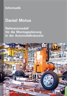 Daniel Motus - Referenzmodell für die Montageplanung in der Automobilindustrie