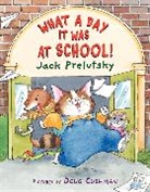 Jack Prelutsky, Jack/ Cushman Prelutsky, Prelutsky Jack, Doug Cushman - What a Day It Was at School!