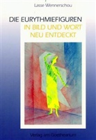 Lasse Wennerschou - Die Eurythmiefiguren in Bild und Wort neu entdeckt