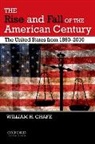 William H. Chafe - The Rise and Fall of the American Century