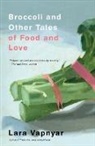 Lara Vapnyar - Broccoli and Other Tales of Food and Love