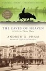 Andrew Pham, Andrew X Pham, Andrew X. Pham - The Eaves of Heaven
