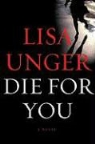 Lisa Unger - Die for You