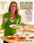 Robin Miller - Robin Rescues Dinner