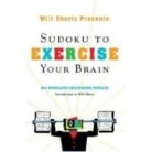 Will Shortz, Will Shortz - Sudoku to Exercise Your Brain