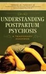 Teresa Twomey, Teresa M. Twomey, Teresa M./ Bennett Twomey - Understanding Postpartum Psychosis