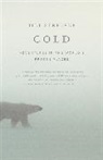 Bill Streever - Cold: Adventures in the World's Frozen Places