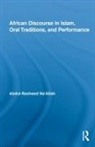 NA ALLAH ABDUL RASHEED, Abdul Rasheed Na'Allah, Abdul-Rasheed Na'Allah, Abdul-Rasheed (Western Illinois University Na'Allah, Abdul Rasheed Na''allah, Abdul-Rasheed Na''allah... - African Discourse in Islam, Oral Traditions, and Performance