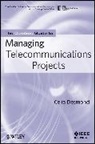 Celia Desmond, Desmond Celia - ComSoc Guide to Managing Telecommunications Projects