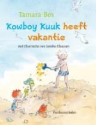 T. Bos, Tjalling Bos, S. Klaassen, Sandra Klaassen - Kowboy Kuuk heeft vakantie / druk 1