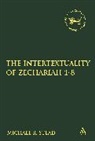 John W. Raine, Michael Stead, Michael R Stead, Michael R. Stead, Claudia V. Camp, Andrew Mein - The Intertextuality of Zechariah 1-8