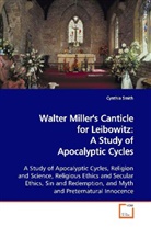 Cynthia Smith - Walter Miller's Canticle for Leibowitz: A Study of Apocalyptic Cycles