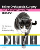 S. J. Langley-Hobbs, P M (Ed) Montavon, P. M. Montavon, K. Voss, S. J. Langley-Hobbs, Sorrel J Langley-Hobbs... - Feline Orthopedic Surgery/musculoskeletl