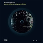 Gerhard Richter, Gerhard Richter - Kunst zum Hören: Gerhard Richter. Abstrakte Bilder, m. Audio-CD
