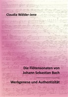 Wälder-Jene, Claudia Wälder-Jene - Die Flötensonaten von Johann Sebastian Bach