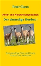 Peter Glaus - Nord- und Nordwestargentinien