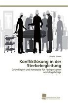 Regula Gasser, Katrin Martin - Konfliktlösung in der Sterbebegleitung