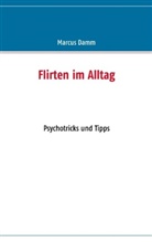 Marcus Damm - Flirten im Alltag