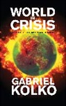 Gabriel Kolko, Kolko Gabriel - World in Crisis