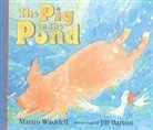 Martin Waddell, Jill Barton - The Pig in the Pond