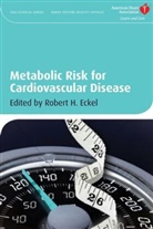Rh Eckel, Robert H. Eckel, Robert H. (Professor of Medicine Eckel, Professor, Robert H. Eckel, Eckel Robert H.... - Metabolic Risk for Cardiovascular Disease