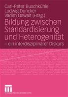 Carl-Peter Buschkühle, Ludwi Duncker, Ludwig Duncker, Vadim Oswalt - Bildung zwischen Standardisierung und Heterogenität