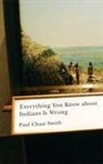 Paul Chaat Smith - Everything You Know About Indians Is Wrong