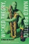 Fred Ho, Fred Wei-Han Ho, Fred/ Kelley Ho, Diane C Fujino, Diane C. Fujino - Wicked Theory, Naked Practice