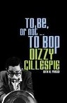 Al Fraser, Dizzy Gillespie, Dizzy/ Fraser Gillespie - To Be, or Not . . . to Bop