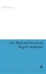 David James, James David - Art, Myth and Society in Hegel's Aesthetics