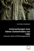 Paul Christian Schwellenbach - Untersuchungen zum Kölner Gottesfrieden von 1083