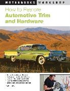 John Gunnell - How to Restore Automotive Trim and Hardware