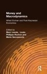 Marc Lavoie, Marc Rochon Lavoie, Louis-Philippe Rochon, Louis-Philippe (Laurentian University Rochon, Mario Seccareccia, Marc Lavoie... - Money and Macrodynamics