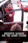 Eddie B. Hulsey - Defensive Handgun for the Armed Citizen