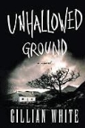 Gillian White - Unhallowed Ground