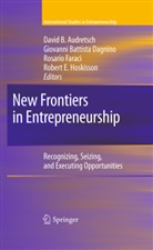 David B Audretsch, David B. Audretsch, Giovann Battista Dagnino, Giovanni Battista Dagnino, Giovanni B. Dagnino, Giovanni Battista Dagnino... - New Frontiers in Entrepreneurship