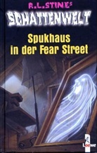 R. L. Stine, R.L. Stine, Robert L. Stine - Schattenwelt - Spukhaus in der Fear Street