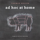 Dave Cruz, Thomas Keller, Deborah Jones - Ad Hoc at Home