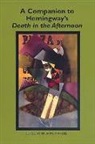 Miriam B. Mandel, Miriam B. Mandel - A Companion to Hemingway`s Death in the Afternoon