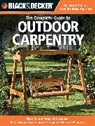 Creative Publishing International, Editors Of Creative Publishing, Editors of Creative Publishing, Mark Johanson, Tracy Stanley - Complete Guide to Outdoor Carpentry (Black & Decker)