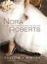 Nora Roberts - Vision in White