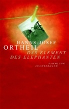 Hanns-Josef Ortheil - Das Element des Elephanten
