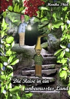 Monika Thiel - Die Reise in ein unbewusstes Land