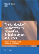 Michae Ritsner, Michael Ritsner, Michael S. Ritsner - The Handbook of Neuropsychiatric Biomarkers, Endophenotypes and Genes