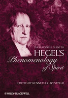 K Westphal, Kenneth R. Westphal, Kennet R Westphal, Kenneth R Westphal, Kenneth R. Westphal - Blackwell Guide to Hegel's "Phenomenology of Spirit"